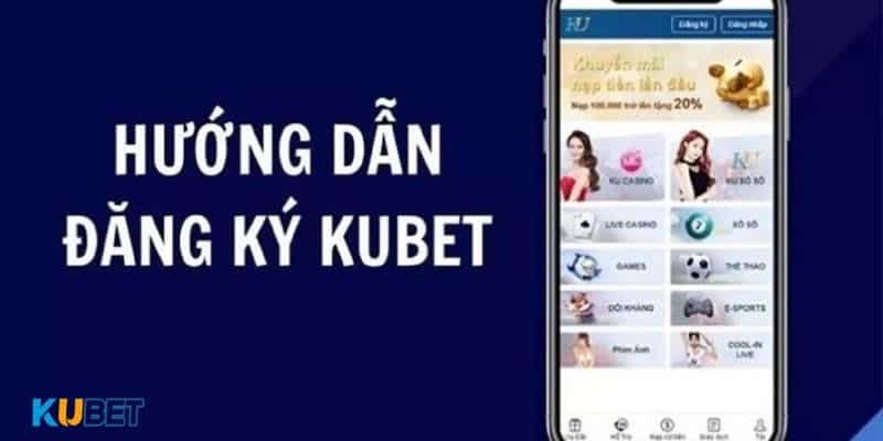 Tại sao nên đăng ký Kubet?