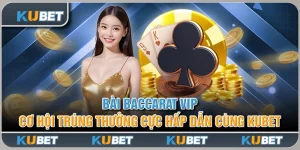 Bài Baccarat VIP