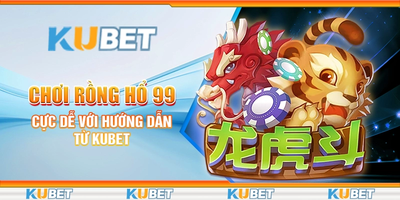 chơi rồng hổ 99