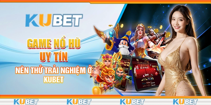 Game Nổ Hũ Uy Tín