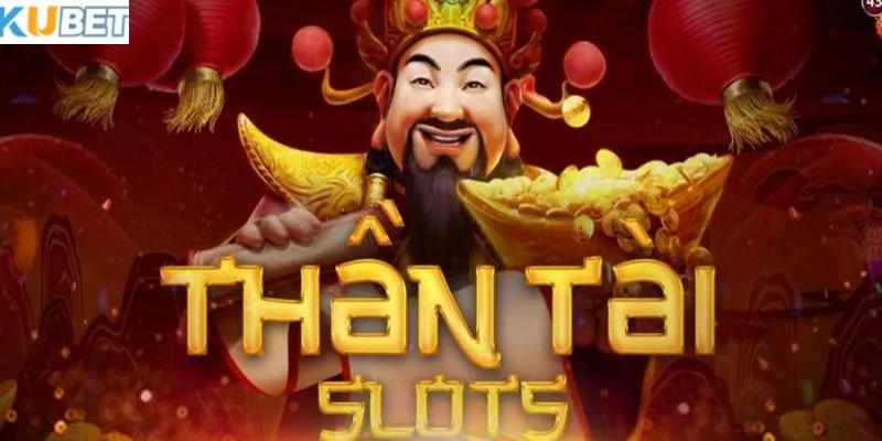 Khám phá về về slot game thần tài